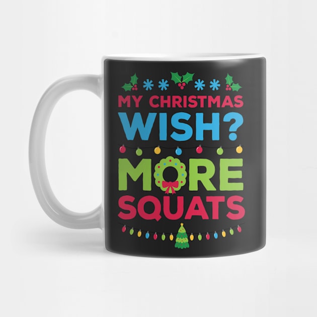 My Christmas Wish More Squats Xmas Gift by RJCatch